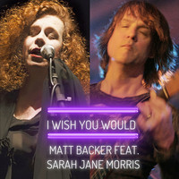 Matt Backer - I Wish You Would