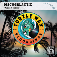 DiscoGalactiX - Mighty Proud