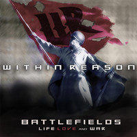 Within Reason - Battlefields Life Love and War