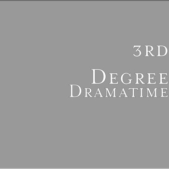 3rd Degree - Dramatime (Explicit)