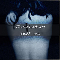 Thunderbeats - Tell Me