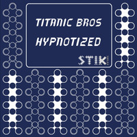 Titanic Bros - Hypnotized