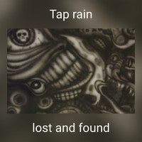 Lost and Found - Tap rain