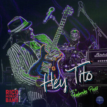 Rico Monaco Band - Hey Tito (Live)