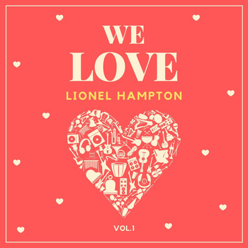 Lionel Hampton - We Love Lionel Hampton, Vol. 1