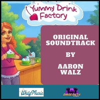 Aaron Walz - Yummy Drink Factory (Original Game Soundtrack)
