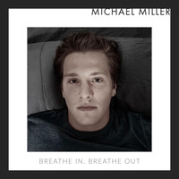 Michael Miller - Breathe In, Breathe Out