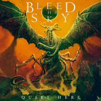 BLEED THE SKY - Quiet Here