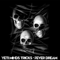 Yeti Mind Tricks - Fever Dream