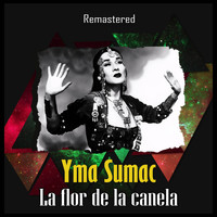Yma Sumac - La flor de la canela (Remastered)