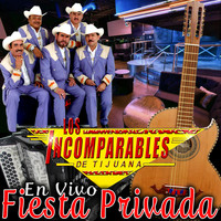 Los Incomparables De Tijuana - En Vivo, Fiesta Privada