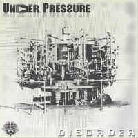 Under Pressure - Disorder