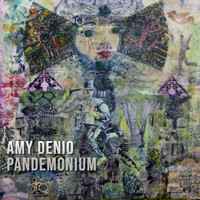 Amy Denio - Pandemonium