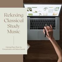 Exam Study Classical Music Orchestra - Relaxing Classical Study Music: Calming Piano Music for Concentration with Nature Sounds