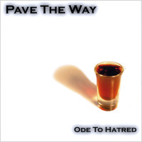 Pave the Way - Ode To Hatred