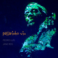 Pedro Luís - Passarinho Viu