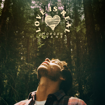 Morgan Evans - Love Is Real