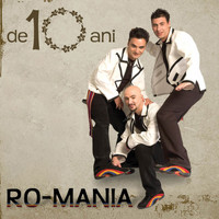 Ro-Mania - De 10 ani