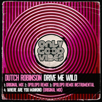 Dutch Robinson - Drive Me Wild