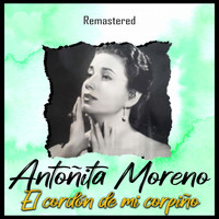 Antoñita Moreno - El cordón de mi corpiño (Remastered)