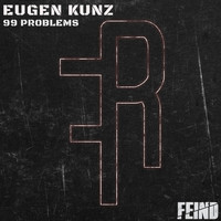 Eugen Kunz - 99 Problems