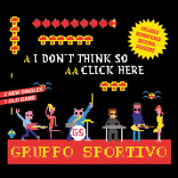 Gruppo Sportivo - I Don't Think So / Click Here (2021 Remaster) (2021 Remaster)