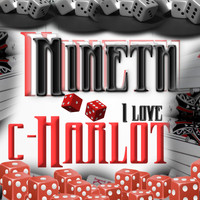 Nineth - I Love C-Harlot