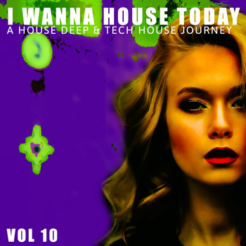 Various Artists - I Wanna House Today!, Vol. 10