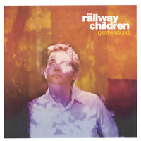 The Railway Children - Gentle Sound