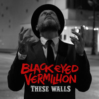 Black Eyed Vermillion - These Walls