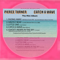Pierce Turner - Catch A Wave