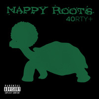 Nappy Roots - 40RTY+ (Deluxe [Explicit])