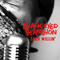 Black Eyed Vermillion - Lord Willin'