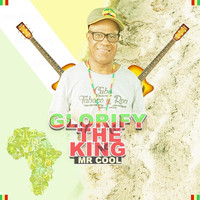 Mr Cool - Glorify the King