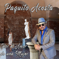Paquito Acosta - Por el Amor de una Mujer