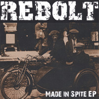 Rebolt - Made In Spite EP