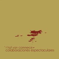 't Hof Van Commerce - Colaboraciones Espectaculares