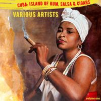 Various Artists - Cuba: Island of Rum, Salsa & Cigars, Volume 1