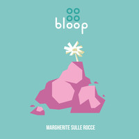 Bloop - Margherite sulle rocce