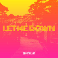 Ghost Heart - Let Me Down