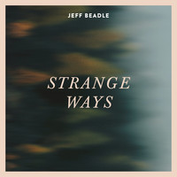 Jeff Beadle - Strange Ways