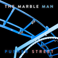 The Marble Man - Pusher Street