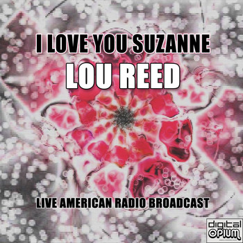Lou Reed - I Love You Suzanne (Live)