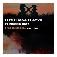 Luyo, Casa Flayva - Perebote, pt. 1