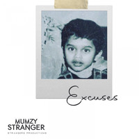 Mumzy Stranger - Excuses