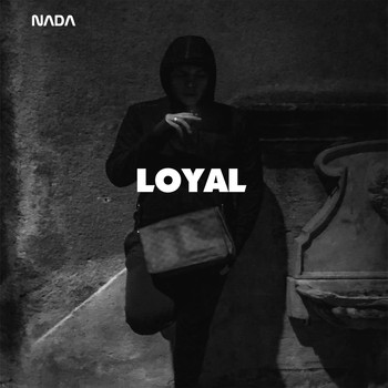 Nada - Loyal (Explicit)