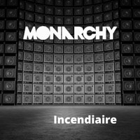 Monarchy - Incendiaire