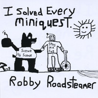Robby Roadsteamer - I Solved Every Miniquest