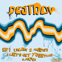 Destroy - EP 1 (Explicit)