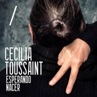 Cecilia Toussaint - Esperando Nacer